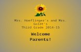 Mrs. Hoeflinger’s and Mrs. Goldt’s Third Grade 2014-15 Welcome Parents!