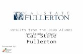Results from the 2008 Alumni Attitude Study © Presented by: Cal State Fullerton.