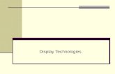 Display Technologies. A TYPICAL GRAPHICS SYSTEM A Typical graphics system consists of Processor Memory Frame Buffer Output Devices Input Devices 9/20/2015.
