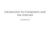 Introduction to Computers and the Internet Lecture 2.