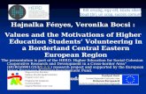 Hajnalka Fényes, Veronika Bocsi : Values and the Motivations of Higher Education Students’ Volunteering in a Borderland Central Eastern European Region.