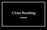 Close Reading Analysis. Introduction… Analysis questions ask you to think about how a writer has expressed ideas. Make sure you focus on how a writer.