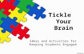 Tickle Your Brain Ideas and Activities for Keeping Students Engaged.