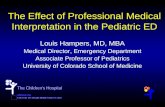The Effect of Professional Medical Interpretation in the Pediatric ED Louis Hampers, MD, MBA Medical Director, Emergency Department Associate Professor.