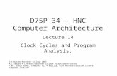 D75P 34 – HNC Computer Architecture Lecture 14 Clock Cycles and Program Analysis. © C Nyssen/Aberdeen College 2003 All images © C Nyssen/Aberdeen College.
