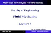 Chapter 3: Pressure and Fluid Statics ME33 : Fluid Flow 1 Motivation for Studying Fluid Mechanics Faculty of Engineering Fluid Mechanics Lecture 4 Dr.