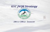 GSC JV/J6 Strategy 2011/2012 Season. Mission Provide an exciting place where young ski racers learn to enjoy the sport while mastering the fundamentals.