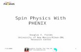 7/6/2005Douglas Fields for the PHENIX collaboration 1 Spin Physics With PHENIX Douglas E. Fields University of New Mexico/Riken-BNL Research Center.