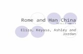 Rome and Han China 753 B.C.E.-600 C.E Eliza, Keyasa, Ashley and Jordan.