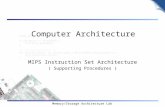 Memory/Storage Architecture Lab Computer Architecture MIPS Instruction Set Architecture ( Supporting Procedures )