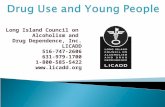 Long Island Council on Alcoholism and Drug Dependence, Inc. LICADD 516-747-2606 631-979-1700 1-800-585-5422 .