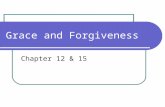 Grace and Forgiveness Chapter 12 & 15. …People think they can fix the problem of sin themselves.