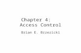 Chapter 4: Access Control Brian E. Brzezicki. Overview.