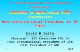 WSA 1 Advances in Water-Based fire Suppression David B Smith CEng, FIFireE, FBEng, FCII, ASFPE Chairman - BSI Committee FSH 14 Past International President.