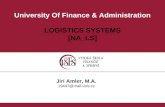 University Of Finance & Administration LOGISTICS SYSTEMS [NA_LS] Jiri Amler, M.A. 19447@mail.vsfs.cz.