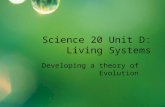Science 20 Unit D: Living Systems Developing a theory of Evolution.