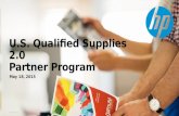 U.S. Qualified Supplies 2.0 Partner Program May 18, 2015 HP Confidential.