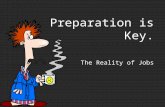 Preparation is Key. The Reality of Jobs. Free Template from  2 Job Outlook 2002, National Association of Colleges and Employers (NACE)