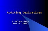 1 Auditing Derivatives C Delano Gray June 6, 2009.
