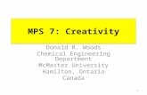 MPS 7: Creativity Donald R. Woods Chemical Engineering Department McMaster University Hamilton, Ontario Canada 1.