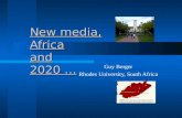 New media, Africa and 2020 … Guy Berger Rhodes University, South Africa.