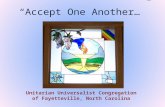 “Accept One Another…” Unitarian Universalist Congregation of Fayetteville, North Carolina.