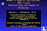 Women’s Health Initiative: HRT Trial Baseline Data and Update on Follow-up Marcia L. Stefanick, Ph.D. Associate Professor of Medicine and of Obstetrics.