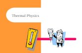 Thermal Physics. 3 key terms Heat – Energy in transit. The energy transferred between objects because of a difference in temperature. Temperature – A.