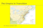 The Empire in Transition The Thirteen Colonies in 1763 1.