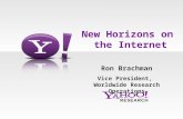 1 New Horizons on the Internet Ron Brachman Vice President, Worldwide Research Operations.