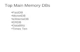 Top Main Memory DBs FastDB MonetDB eXtremeDB ERDB DataBlitz Times Ten.