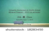 Chingshin Elementary & Middle School Bilingual Program – 2015 Fall Semester 206 義 Class Saturday Sept. 5, 2015 Ms. Becca Chang.