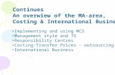 Implementing and using MCS Management style and 7S Responsibility Centres Costing-Transfer Prices – outsourcing International Business Continues An overwiew.