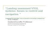 “Landing unmanned VTOL systems: Issues in control and navigation ” AEROSPACE CONTROL AND GUIDANCE SYSTEMS COMMITTEE Eric Feron Dutton/Ducoffe Professor.