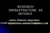 RESEARCH INFRASTRUCTURE IN DEFENCE Author: Ekaterina Bogomilova E-mail: bogomilova.ekaterina@gmail.com bogomilova.ekaterina@gmail.com.