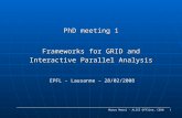 1 PhD meeting 1 Frameworks for GRID and Interactive Parallel Analysis Marco Meoni - ALICE Offline, CERN EPFL – Lausanne – 28/02/2008.