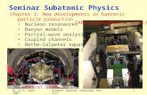 HL-ch.3 Sept. 2002Student Seminar Subatomic Physics1 Seminar Subatomic Physics Chapter 3: New developments in hadronic particle production Nucleon resonances.