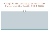 Chapter 20: Girding for War: The North and the South, 1861-1865.