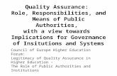Quality Assurance: Role, Responsibilities, and Means of Public Authorities, with a view towards Implications for Governance of Insitutions and Systems.