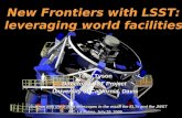 1 New Frontiers with LSST: leveraging world facilities Tony Tyson Director, LSST Project University of California, Davis Science with the 8-10 m telescopes.