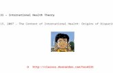 HS4331 – International Health Theory Sep 15, 2007 – The Context of International Health: Origins of Disparity  .