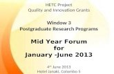 HETC Project Quality and Innovation Grants Window 3 Postgraduate Research Programs Mid Year Forum for January -June 2013 4 th June 2013 Hotel Janaki, Colombo.