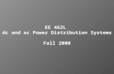 EE 462L dc and ac Power Distribution Systems Fall 2008.