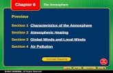 Chapter 6 The Atmosphere Preview Section 1 Characteristics of the AtmosphereCharacteristics of the Atmosphere Section 2 Atmospheric HeatingAtmospheric.