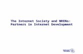 The Internet Society and NRENs: Partners in Internet Development.