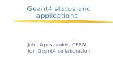 Geant4 status and applications John Apostolakis, CERN for Geant4 collaboration.