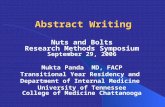 Abstract Writing Nuts and Bolts Research Methods Symposium September 29, 2006 Mukta Panda MD, FACP Transitional Year Residency and Department of Internal.