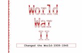 Changed the World-1939-1945. EVENTS LEADING UP TO U.S.INVOLVEMENT IN WWII.