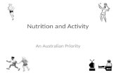 Nutrition and Activity An Australian Priority. What are our Health Concerns? Australian Institute of Health and Welfare have completed 12 biennial reports.