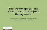The Principles and Practice of Project Management Presented by Catherine McIntyre-Velky Persuasion Arts & Sciences The In-House Agency Forum presents.